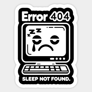 Error 404 Sleep Not Found Sticker